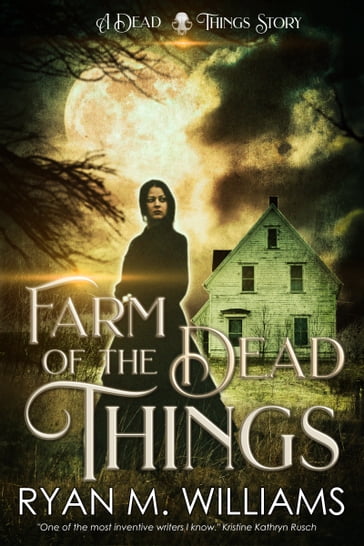 Farm of the Dead Things - Ryan M. Williams