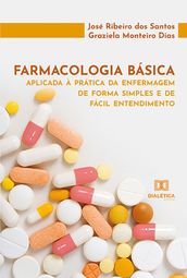 Farmacologia básica aplicada à prática da enfermagem de forma simples e de fácil entendimento