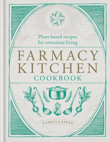 Farmacy Kitchen Cookbook - Camilla Fayed