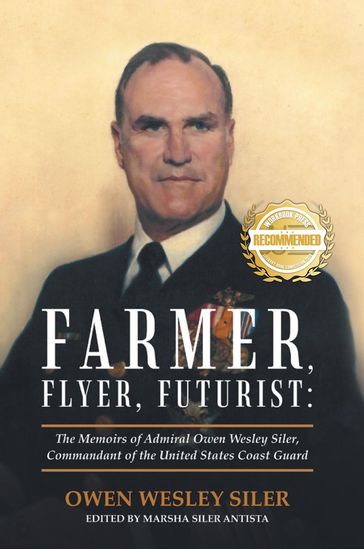 Farmer, Flyer, Futurist: - Owen Wesley Siler - Marsha Siler Antista