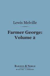 Farmer George, Volume 2 (Barnes & Noble Digital Library)