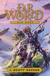 Farworld, Vol. 3: Air Keep