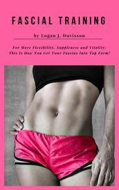 Fascial Training For More Flexibility, Suppleness and Vitality: This Is How You Get Your Fascias Into Top Form! (10 Minutes Fascia Workout For Home)