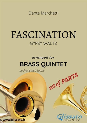 Fascination - Brass Quintet - set of PARTS - Dante Marchetti - Francesco Leone