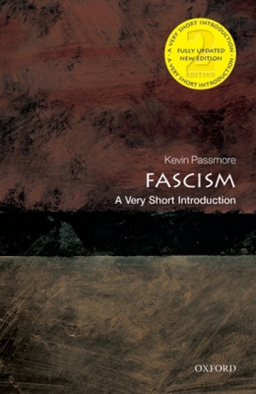 Fascism: A Very Short Introduction - Kevin Passmore