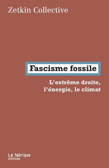 Fascisme fossile - Zetkin Collective - Andreas Malm
