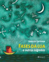 Fases da lua e outros segredos