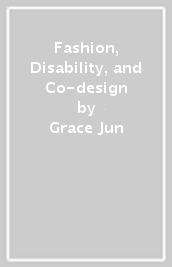 Fashion, Disability, and Co-design