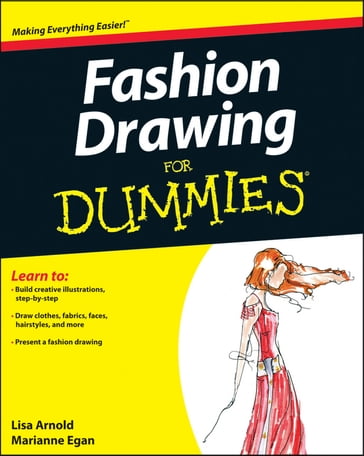 Fashion Drawing For Dummies - Lisa Arnold - Marianne Egan