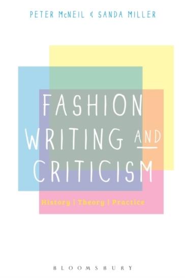 Fashion Writing and Criticism - Peter McNeil - Dr Sanda Miller