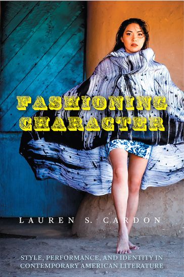 Fashioning Character - Lauren S. Cardon