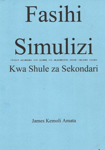 Fasihi Simulizi: Kwa Shule Za Sekondari - James Kemoli Amata