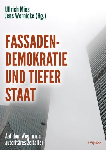 Fassadendemokratie und Tiefer Staat - Andreas Wehr - Bernd Hamm - Daniele Ganser - ERNST WOLFF - Hannes Hofbauer - Hansgeorg Hermann - Hermann Ploppa - Jochen Krautz - Jorg Becker - Jurgen Rose - Mike Lofgren - Rainer Mausfeld - Rainer Rupp - Rainer Seidel - Werner Rugemer - Wolf Wetzel