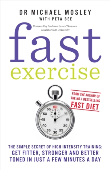 Fast Exercise - Dr Michael Mosley