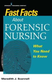 Fast Facts About Forensic Nursing