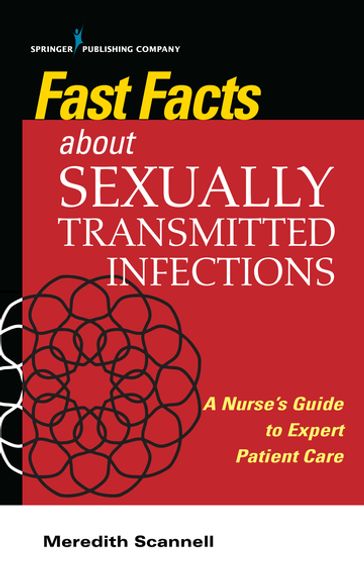 Fast Facts About Sexually Transmitted Infections (STIs) - Meredith Scannell - PhD - MSN - MPH - Cnm - SANE