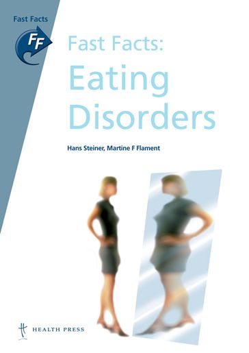 Fast Facts: Eating Disorders - Hans Steiner - Martine F Flament