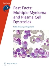 Fast Facts: Multiple Myeloma and Plasma Cell Dyscrasias