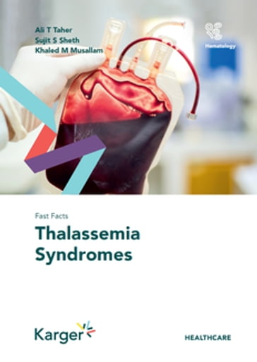 Fast Facts: Thalassemia Syndromes - Ali T. Taher - Sujit S. Sheth - Khaled M. Musallam