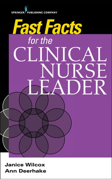 Fast Facts for the Clinical Nurse Leader - DNP  RN  CNL  CCRN Ann Deerhake - DNP  RN  CNL Janice Wilcox