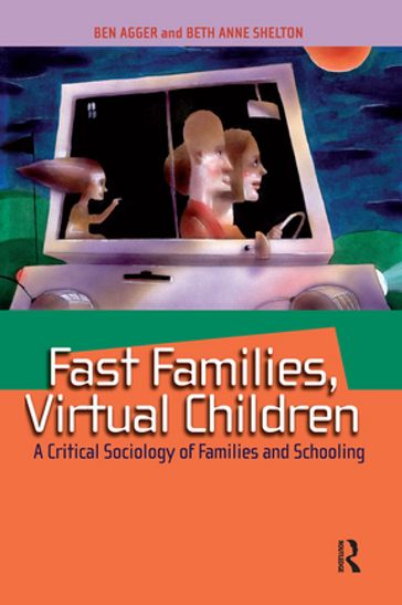 Fast Families, Virtual Children - Ben Agger - Beth Anne Shelton