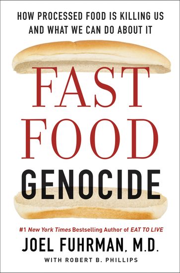 Fast Food Genocide - Robert Phillips - M.D. Joel Fuhrman