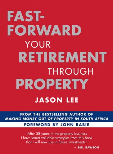 Fast-Forward Your Retirement through Property - Jason Lee