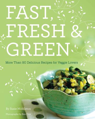 Fast, Fresh, & Green - Ben Fink - Susie Middleton