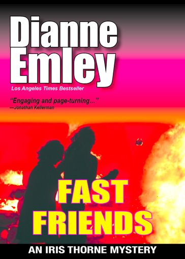 Fast Friends (Iris Thorne Mysteries Book 3) - Dianne Emley