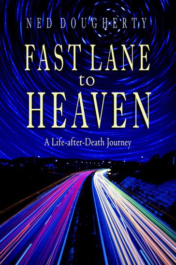 Fast Lane to Heaven - Ned Dougherty