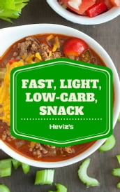 Fast Light Low-Carb Snack: 101 Delicious, Nutritious, Low Budget, Mouthwatering Fast, Light, Low-Carb, Snack Cookbook