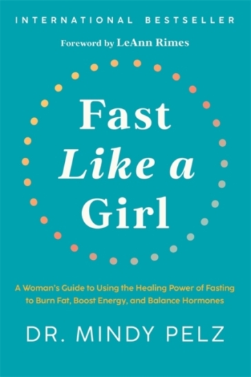 Fast Like a Girl - Dr. Mindy Pelz
