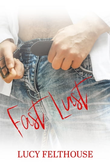 Fast Lust - Lucy Felthouse