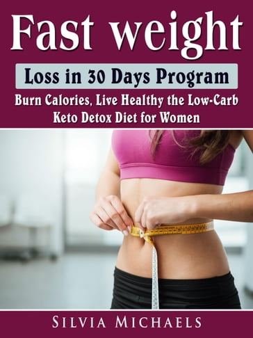 Fast Weight Loss in 30 Days Program - Silvia Michaels