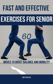 Fast and Effective Exercises for Seniors