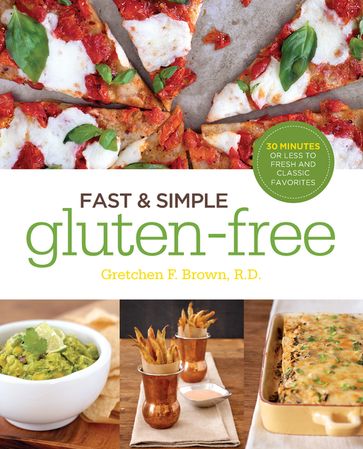 Fast and Simple Gluten-Free - Gretchen Brown