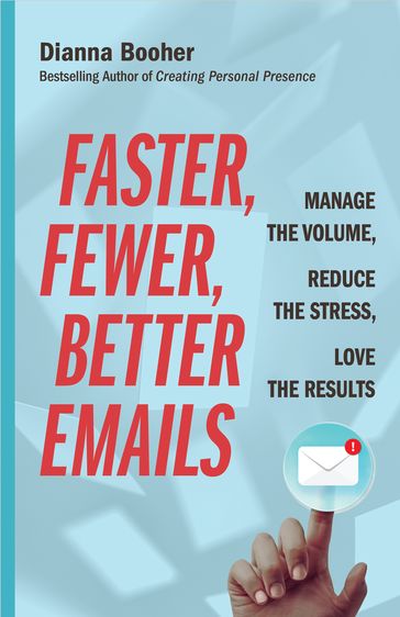 Faster, Fewer, Better Emails - Dianna Booher