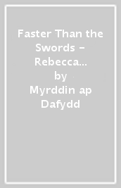 Faster Than the Swords - Rebecca and her Daughters in the Tywi Valley in 1843