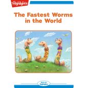 Fastest Worms in the World, The
