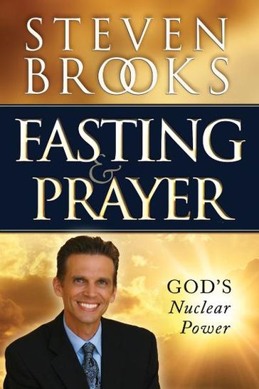 Fasting and Prayer - Steven Brooks