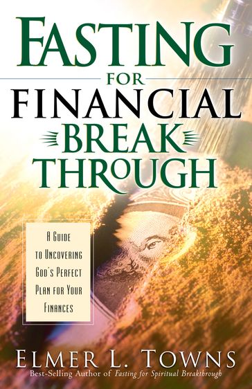 Fasting for Financial Breakthrough - Elmer L. Towns