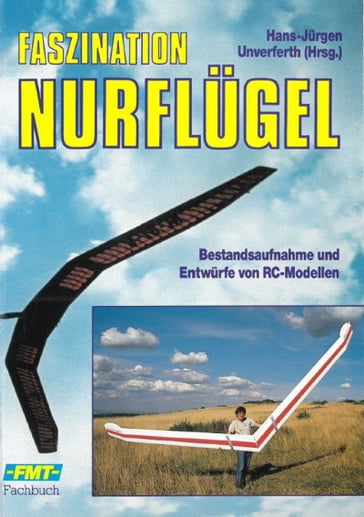 Faszination Nurflügel - Hans-Jurgen Unverferth - VTH neue Medien