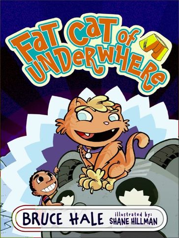 Fat Cat of Underwhere - Bruce Hale