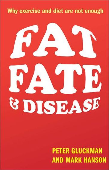 Fat, Fate, and Disease - Peter Gluckman - Mark Hanson