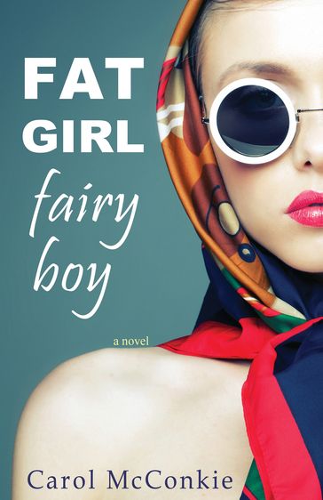 Fat Girl Fairy Boy - Carol McConkie