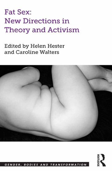 Fat Sex: New Directions in Theory and Activism - Caroline Walters - Helen Hester