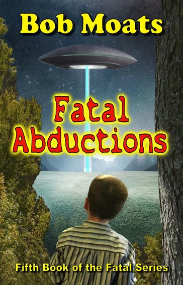 Fatal Abductions - Bob Moats