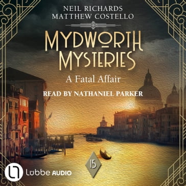 A Fatal Affair - Mydworth Mysteries - A Cosy Historical Mystery Series, Episode 14 (Unabridged) - Matthew Costello - Neil Richards