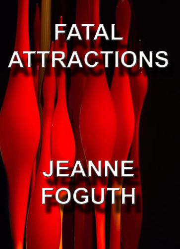 Fatal Attractions - Jeanne Foguth