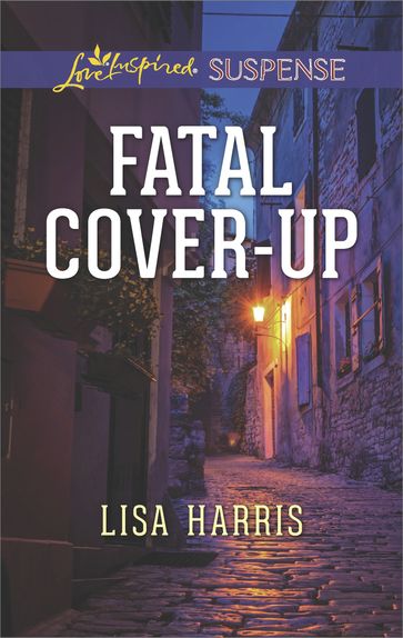 Fatal Cover-Up (Mills & Boon Love Inspired Suspense) - Lisa Harris
